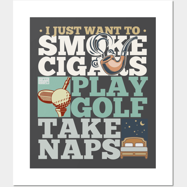 COOL SMOKE CIGARS CIGAR PLAY GOLF SPORT TAKE NAPS NAP SAYING Wall Art by porcodiseno